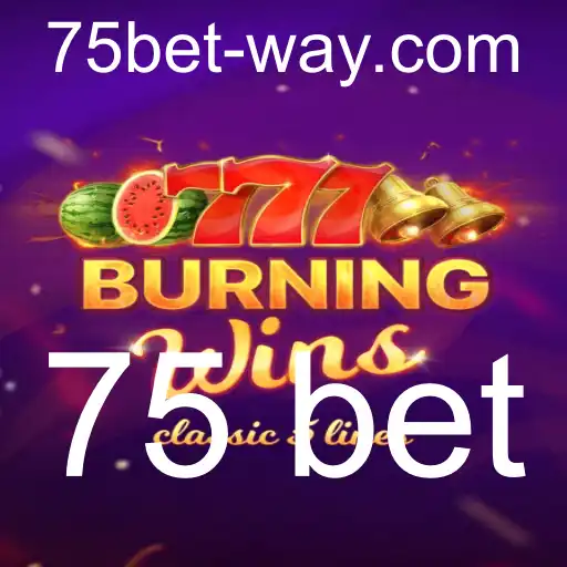 Descubra Tudo Sobre o Jogo BurningWins e a Funcionalidade 75 bet